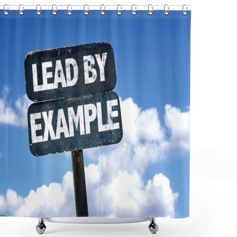 Personality  Lead By Example sign shower curtains