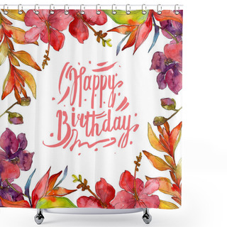 Personality  Flowers Isolated On White. Watercolor Background Illustration Set. Frame Border Ornament With Inscription Shower Curtains