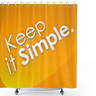 Personality  Keep It Simple 3D Word Background Easy Life Philosophy Shower Curtains
