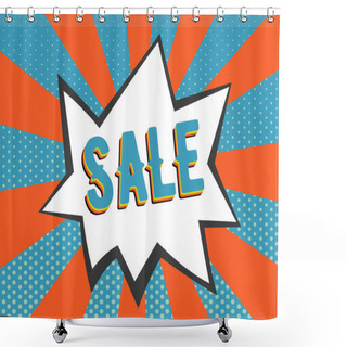 Personality  Comic Book Explosion With Text Sale In Pop Art Style. Vector Illustration Shower Curtains