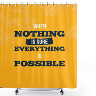 Personality  Everything Possible Quote. Motivational Wall Art On Yellow Background. Inspirational Poster, Success Concept. Lifestyle Advice Shower Curtains