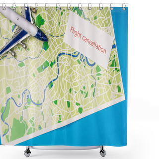 Personality  Top View Of Card With Flight Cancellation With Toy Plane On Map Isolated On Blue  Shower Curtains