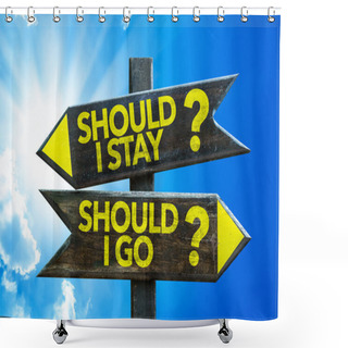 Personality  Should I Stay? Should I Go? Signpost Shower Curtains