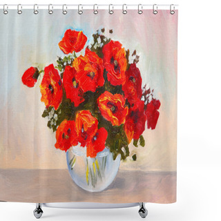 Personality  Oil Painting Still Life, A Bouquet Of Poppies In A Vase, Colorful Watercolor Shower Curtains