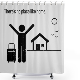 Personality  There Is No Place Like Home Shower Curtains