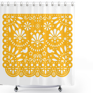 Personality  Papel Picado Vector Floral Design With Birds, Mexican Paper Decorations Template In Yellow, Traditional Fiesta Banner. Folk Art, Retro Ornament Form Mexico, Cut Out Composition With Flowers Isolated On White   Shower Curtains