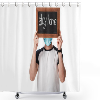 Personality  Man In Medical Mask Covering Face While Holding Chalk Board With Stay Home Lettering Isolated On White  Shower Curtains