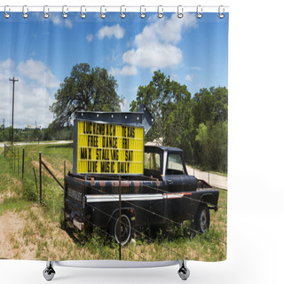 Personality  Old Truck With A Sign For A Music Event In Luckenbach, Texas, USA. Shower Curtains
