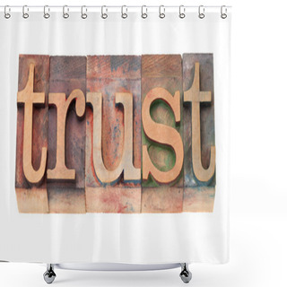 Personality  Trust Word In Vintage Wooden Letterpress Printing Blocks, Stained By Color Inks, Isolated On White Shower Curtains