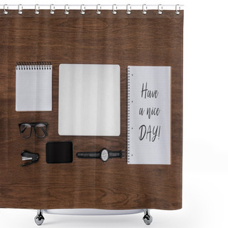 Personality  Top View Of Workplace With Arranged Laptop, Wristwatch, Smartphone And Textbook With Lettering Have A Nice Day On Wooden Table Shower Curtains