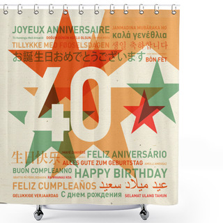 Personality  40th Anniversary Happy Birthday Card From The World Shower Curtains