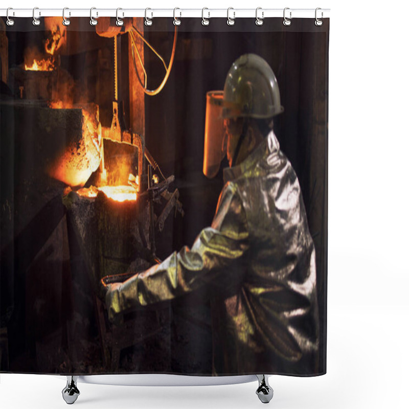 Personality  Founder In Protective Suit Working With Hot Liquid Steel In Foundry. Shower Curtains