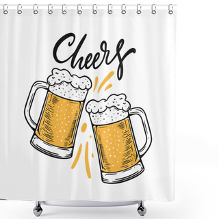 Personality  Cheers Lettering Phrase And Two Beer Glasses Hand Drawn Colorful Cartoon Style Vector Art Illustration. Shower Curtains