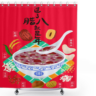 Personality  Laba Festival Illustration Card. Traditional Chinese Holiday Celebrated On The Eighth Day Of The La Month, The Twelfth Month Of The Chinese Calendar. It Is Customary On This Day To Eat Laba Congee Shower Curtains