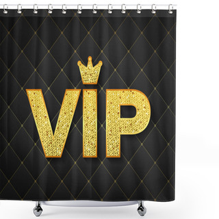 Personality  Golden Symbol Of Exclusivity, The Label VIP With Glitter. Very Important Person - VIP Icon Shower Curtains