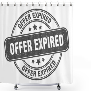Personality  Offer Expired Stamp. Offer Expired Sign. Round Grunge Label Shower Curtains