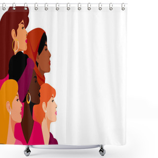 Personality  Multi-ethnic Women. A Group Of Beautiful Women With Different Beauty, Hair And Skin Color. The Concept Of Women, Femininity, Diversity, Independence And Equality. Vector Illustration. Shower Curtains