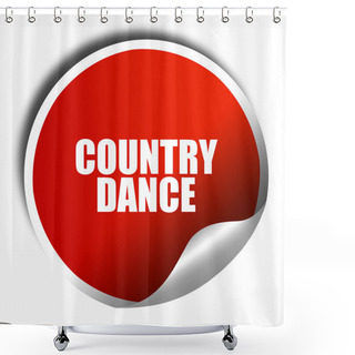 Personality  Country Dance, 3D Rendering, Red Sticker With White Text Shower Curtains