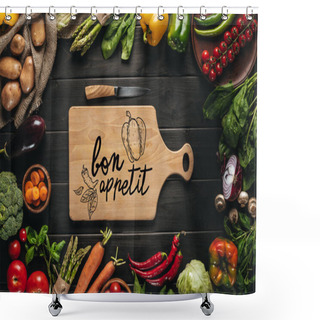 Personality  Top View Of Cutting Board With Knife And Organic Fresh Vegetables Around On Wooden Tabletop, Bon Appetit Lettering Shower Curtains