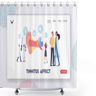 Personality  Ear Pain, Tinnitus, Otitis, Landing Page Template. Tiny Characters Doctors And Patients At Huge Human Ear Anatomy Shower Curtains