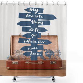 Personality  Open Vintage Suitcase With Arrows And Lettering - My Favorite Thing Is To Go Where I Have Never Been  Shower Curtains