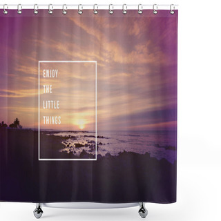 Personality  Enjoy Little Things Quote Concept Background Shower Curtains