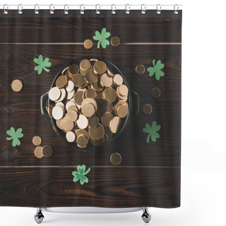 Personality  Top View Of Pot With Golden Coins And Shamrock On Wooden Table, St Patricks Day Concept Shower Curtains