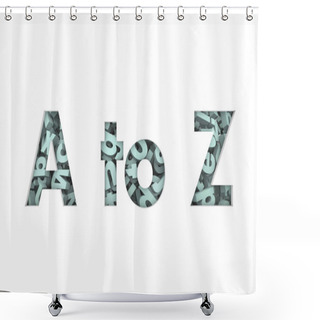 Personality  A To Z Letters Wide Range Gamut 3d Render Illustration Shower Curtains