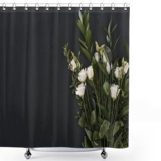 Personality  Top View Of Bouquet With Eustoma Flowers Over Black Background Shower Curtains