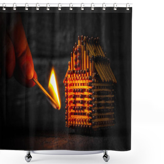 Personality  Hand With A Burning Match Sets Fire To The House Model Of Matches, Risk, Property Insurance Protection Or Ignition Of Combustible Materials Concept Shower Curtains
