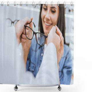 Personality  Cropped Image Of Male Oculist Giving Eyeglasses To Woman In Optics  Shower Curtains