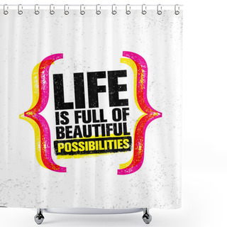 Personality  Template With Motivational Quote About Life Shower Curtains