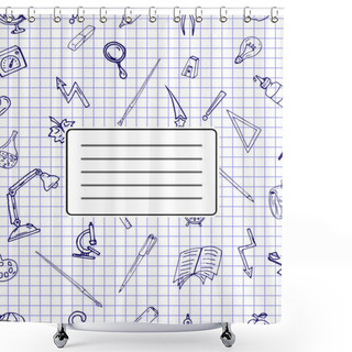 Personality  Vector Pattern Retro Drawing Of Different School Objects. Theme Back To School. Can Be Used For The Background Of Notebooks, Albums, A Web Page, Fills Drawings, Wallpapers, Surface Textures. Shower Curtains
