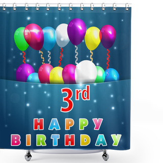 Personality  3 Year Happy Birthday Card With Balloons And Ribbons, 3rd Birthday - Vector EPS10 Shower Curtains