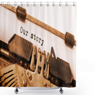 Personality  Vintage Inscription Made By Old Typewriter Shower Curtains