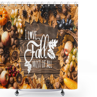 Personality  Top View Of Frame Made Of Harvest And Foliage Near I Love Fall Most Of All Lettering On Wooden Background Shower Curtains