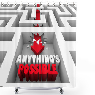 Personality  Anythings Possible Believe Hope Faith Maze 3d Illustration Shower Curtains