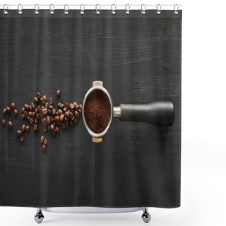 Personality  Top View Of Portafilter With Coffee On Dark Wooden Surface With Scattered Coffee Beans Shower Curtains
