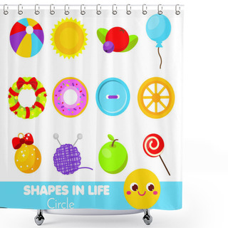 Personality  Shapes In Life. Circle. Learning Cards For Kids. Educational Infographic For Children And Toddlers. Study Geometric Shapes. Visual Aid Shower Curtains