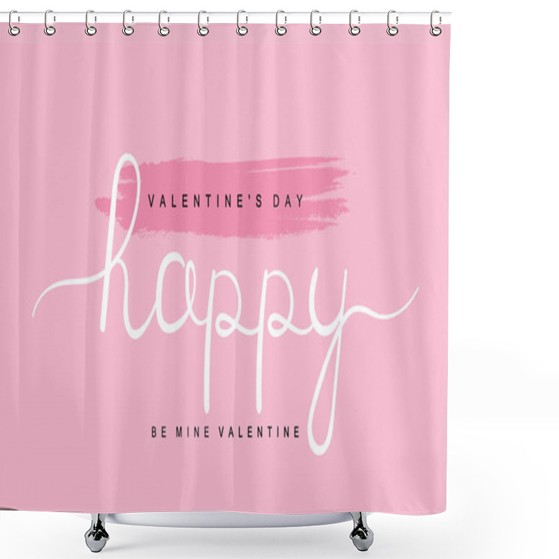 Personality  Happy Valentines Day, Be Mine Valentine, Handwriting Lettering With Hearts. Modern Graphic Design Shower Curtains