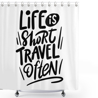 Personality  Positive Quote About Travel And Adventure. Hand Drawn Lettering Card Or Poster. Isolated On White Background. Shower Curtains
