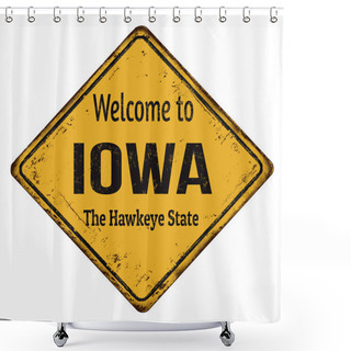Personality  Welcome To Iowa  Vintage Rusty Metal Sign Shower Curtains