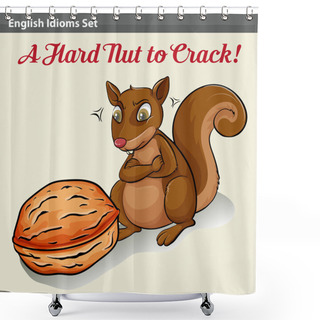 Personality  English Idom Showing A Hard Nut Shower Curtains