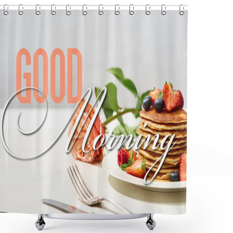 Personality  Selective Focus Of Delicious Pancakes With Blueberries And Strawberries On Plate Near Rose Flower And Cutlery On White Surface Isolated On Grey, Good Morning Illustration Shower Curtains