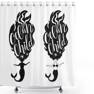 Personality  Vector Set Illustration With Mermaids And Lettering Text - Ocean Child. Typographic Poster Designs Shower Curtains