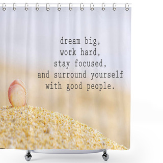 Personality  Inspirational Motivating Quote Of Shell Clam On The Sand At The  Shower Curtains