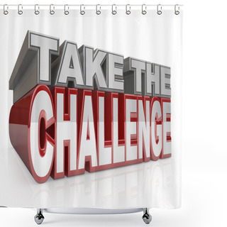 Personality  Take The Challenge 3D Words Action Initiative Shower Curtains