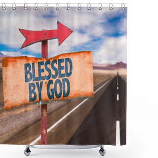 Personality  Blessed By God Text Sign Shower Curtains
