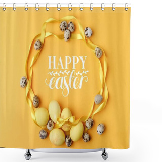 Personality  Top View Of Yellow Painted Easter Eggs And Quail Eggs On Yellow With Happy Easter Lettering Shower Curtains